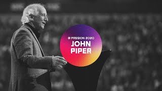 Passion 2020  John Piper [upl. by Declan]