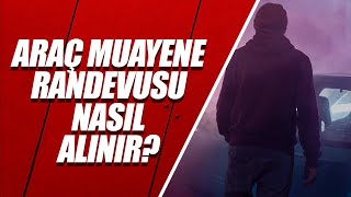 Araç Muayene Randevusu Nasıl Alınır  TÜVTÜRK [upl. by Eatnod]