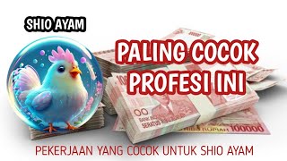 RAMALAN SHIO AYAM INI PROFESI YANG COCOK UNTUK SHIO AYAM [upl. by Adnerol23]