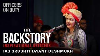 The Backstory E29  Believe in yourself your abilities dreams achieve  IAS Srushti Deshmukh [upl. by Nawek517]