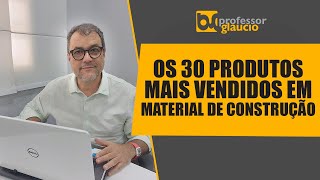 Os 30 produtos mais vendidos em Material de Construção [upl. by Anola]