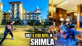 A Day in Most LUXURIOUS amp EXPENSIVE Hotel in SHIMLA  Oberoi Wildflower Hall Shimla [upl. by Ellenar]