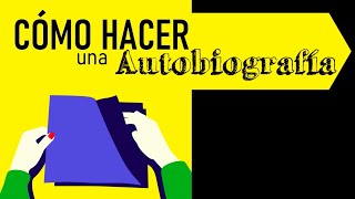 CÓMO HACER UNA AUTOBIOGRAFÍA [upl. by Tica126]