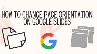 How to Change the Page Orientation on Google Slides [upl. by Eckardt]