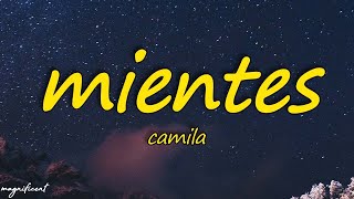 Camila  Mientes LetraLyrics quotMientes Me haces daño y luego te arrepientesquot [upl. by Harland]