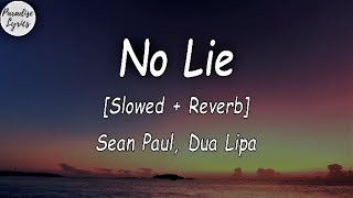 Sean Paul  No Lie ft Dua Lipa Slowed  Reverb Lyrics Video [upl. by Arema]