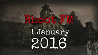 Bhoot FM  01 January 2016 [upl. by Hatnamas290]