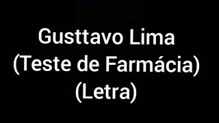 Gusttavo Lima  Teste de Farmácia letralyrics [upl. by Esirahs]