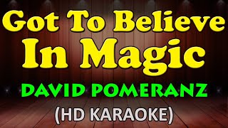 GOT TO BELIVE IN MAGIC  David Pomeranz HD Karaoke [upl. by Applegate701]