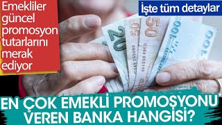 EMEKLİLERE EN ÇOK EMEKLİ PROMOSYONU VEREN BANKA HANGİSİ [upl. by Grous]