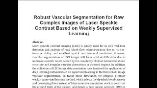 Robust Vascular Segmentation for Raw Complex Images of Laser Speckle Contrast Based on Weakly Superv [upl. by Anirbaz]