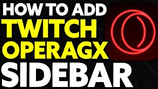 How To Add Twitch To Opera GX Sidebar QUICK [upl. by Ban]