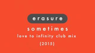 ERASURE  Sometimes Love To Infinity 2015 Club Mix [upl. by Assehc344]