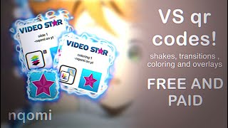 VIDEO STAR QR CODES shakes transitions coloring and overlays FREE amp PAID \\ nqomi [upl. by Slavin]