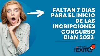 Faltan 7 Días Para El Inicio De Inscripciones Concurso Dian [upl. by Ardnalak]