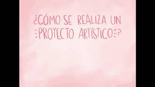 ¿Como se realiza un proyecto artístico [upl. by Akeim103]