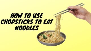 How to Use Chopsticks to Eat Noodles [upl. by Jovitah]