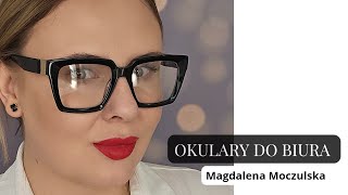 Okulary do biura  Magdalena Moczulska [upl. by Greenlee491]