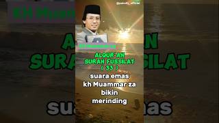 AlQuran surah fussilat 33  KH Muammar za shorts alquran muammar [upl. by Aillimac478]