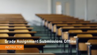 Assignments  Grade Assignment Submissions Offline  Instructor [upl. by Donahue530]