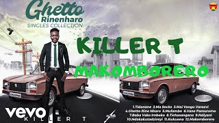 Killer T  Makomborero Official Audio [upl. by Esidnac454]