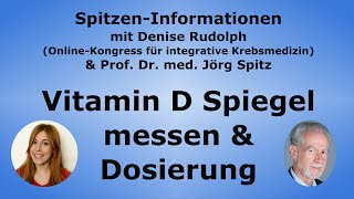 Vitamin D Spiegel messen amp Dosierung  Prof Dr med Jörg Spitz  Integrative Krebsmedizin [upl. by Ramyar611]