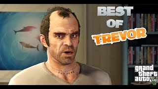 GTA 5 ► Best of Trevor  Funny Moments [upl. by Nekal]