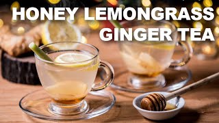 Honey Lemongrass Ginger Tea [upl. by Irotal]