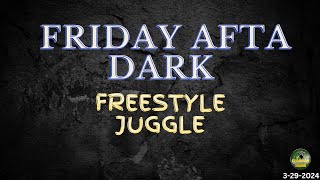 FRIDAY AFTA DARK  FREESTYLE JUGGLING [upl. by Wulf409]