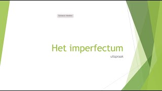 het imperfectum  uitspraak voor cursisten NT2  B1 21 of 22 leernederlands nt2 learndutch [upl. by Driscoll]