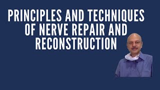 Principles and Techniques of Nerve Repair and Reconstruction [upl. by Ellsworth]