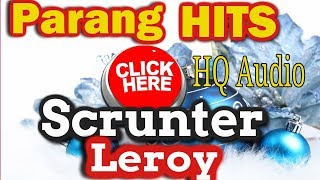 Scrunter  Leroy Parang Music DJ SWEETMAN [upl. by Ssac]