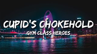 Gym Class Heroes  Take a look at my girlfriend Cupids Chokehold Lyrics [upl. by Lynnworth]