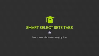 Smart Select Sets Tabs [upl. by Carlile]