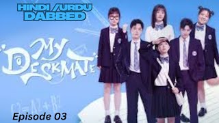 My Deskmate S01 E03 Part21 in hindi dubbed  Chinese Drama Hindi  Korean Drama in Hindi [upl. by Airdnekal594]