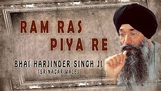 Ram Ras Piya Re  BHAI HARJINDER SINGH SRINAGAR WALE  Shabad Gurbani Collection [upl. by Nashbar556]