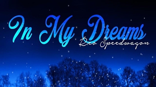 REO Speedwagon In my dreams lyrics [upl. by Eninnaej]