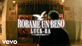 Luck Ra  ROBAME UN BESO Official Video [upl. by Kwabena]