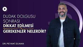 Dudak Dolgusu Sonrası Dikkat Edilmesi Gerekenler [upl. by Enileve]