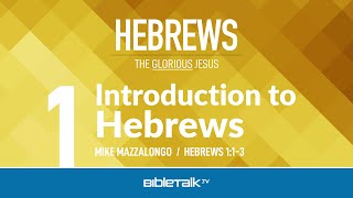 Hebrews Bible Study – Mike Mazzalongo  BibleTalktv [upl. by Novaj925]