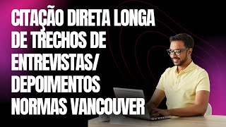 Como fazer citação longa depoimentosentrevistas para revistas que adotam Vancouver [upl. by Toole]