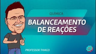 Química  Balanceamento de Reações [upl. by Estis]