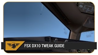 FSX DX10 TWEAK GUIDE 2014 [upl. by Folsom603]