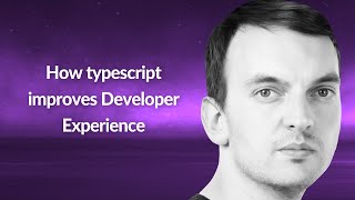 How typescript improves Developer Experience  Kacper Szewczyk  Conf42 JavaScript 2024 [upl. by Branham]