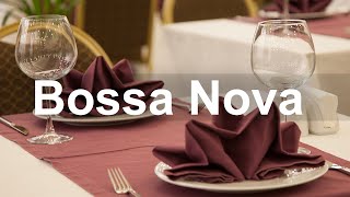 Elegant Bossa Nova Jazz  Restaurant Bossa Nova and Jazz Music for Exquisite Dinner [upl. by Jesh]