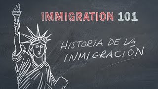 Immigration 101 Historia de la Inmigración [upl. by Cnahc]