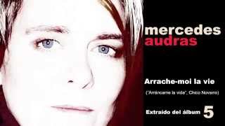 Mercedes Audras  Arrachemoi la vie AUDIO quotArráncame la vidaquot Chico Novarro [upl. by Annerahs985]