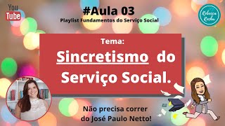 Aula 3  Sincretismo do Serviço Social [upl. by Anaylil]