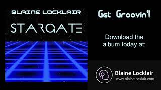 Blaine Locklair  Get Groovin [upl. by Syman]