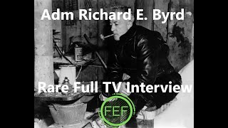 RARE FULL Admiral Richard E Byrd TV Interview [upl. by Duffy477]